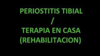 Periostitis tibial  rehabilitacion fisica [upl. by Yasmine549]