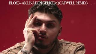 Blok3  Aklına Ben Gelicem Cafwell Remix [upl. by Nnanaej648]