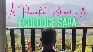 A Peaceful Retreat At Topas Ecolodge amp Laksix Ecolodge Sapa Việt Nam [upl. by Eidde]