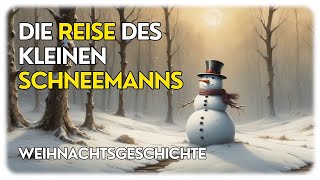 🚪6🎁Die Reise des kleinen Schneemanns – Eine herzerwärmende Geschichte über Selbstliebe und Akzeptanz [upl. by Blythe]