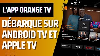 Lapplication Orange TV arrive sur Android TV et Apple TV [upl. by Sitoiganap]