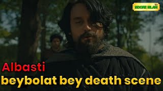 Albasti Death Scene  beybolat bey death [upl. by Phenice]