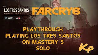 Far Cry 6  Completing Los Tres Santos Special Operations solo on Mastery 3 [upl. by Helfant]