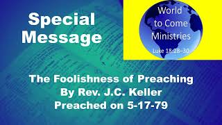 The Foolishness of Preaching [upl. by Yram]