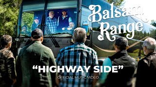 Balsam Range quotHighway Sidequot Official Video [upl. by Wu]