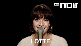 Lotte  Wenn Liebe kommt live im TV Noir Hauptquartier [upl. by Stefanie]