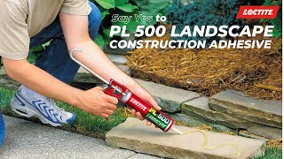 The Ultimate Bond for Outdoor Projects – Loctite PL 500 Landscape Adhesive [upl. by Nnalyrehc]