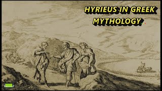 HYRIEUS IN GREEK MYTHOLOGY [upl. by Lawan57]