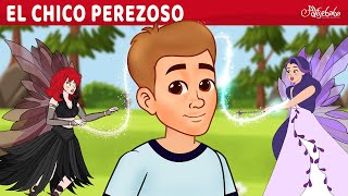 El Chico Perezoso 🧚 Cuentos infantiles para dormir en Español [upl. by Mollee]