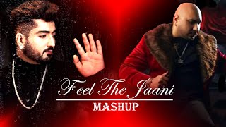 Feel The Jaani Mashup 2023  B Praak X Ammy Virk X Neha Kakkar  Punjabi Sad Song Mashup [upl. by Nwahsed]