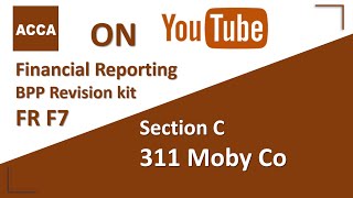 ACCA Financial Reporting FR F7 BPP Revision Kit Section C 311 Moby Co [upl. by Dirgis]