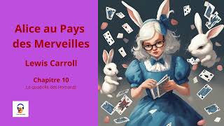 Alice au Pays des Merveilles  Lewis Carroll  Chapitre 10  Livre Audio Gratuit [upl. by Elmo]