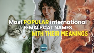 The 10 Most Popular Female Cat Names of 2024 With Meaning [upl. by Perloff]