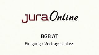 BGB AT  Einigung  Vertragsschluss [upl. by Nhguavahs]