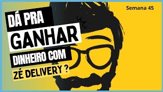 Faturamento em 7 dias no App do Zé Delivery  Vale a pena  Semana 45 [upl. by Joya332]