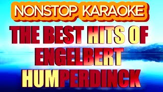 NONSTOP BEST HITS OF ENGELBERT HUMPERDINCK  Karaoke 🎤 HD Version [upl. by Arvonio]