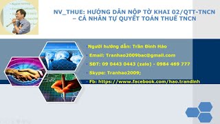 NVThuế Hướng dẫn nộp tờ khai quyết toán thuế TNCN mẫu 02QTTTNCN [upl. by Ynattir547]