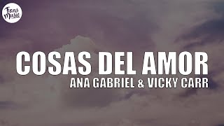 Cosas del Amor Letra  Ana Gabriel amp Vicky Carr [upl. by Alliw]