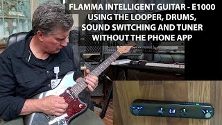 Flamma Intelligent Guitar E1000  How Looper Drums amp Preset Switching Works Without The Phone App [upl. by Leitao850]