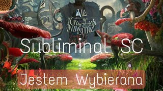 Subliminal JESTEM WYBIERANA sc dla kobiet z piękną bajkową muzyką💋manifestacja subliminal [upl. by Airpal]