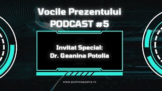 Vocile Prezentului  Dr Geanina Potolia  Podcast 5 [upl. by Ricki]