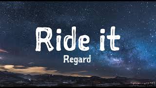 Regard  Ride it Lyrics [upl. by Lukasz]