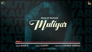 Mutiyar  Kaur B  NewLatest Punjabi Songs 2022  Kaur B Music  Sky [upl. by Anida]