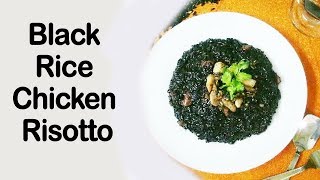 Black Rice Chicken Risotto Recipe  How to Make Black Rice Chicken Risotto Recipe [upl. by Agostino]