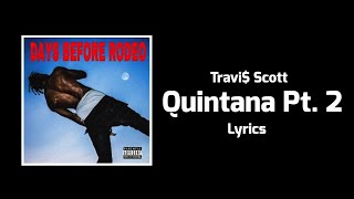 Travi Scott  Quintana Pt 2 Lyrics ft TI [upl. by Calvin]