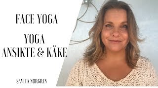 YOGA ANSIKTE OCH KÄKE  FACE YOGA [upl. by Eisor]