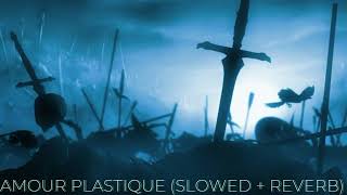 amour plastique slowed  reverb  adele clastillon [upl. by Tomasina]