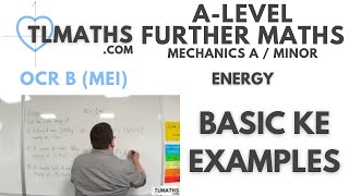 OCR MEI Mechanics Minor A Energy 08 Basic KE Examples [upl. by Atiluj646]