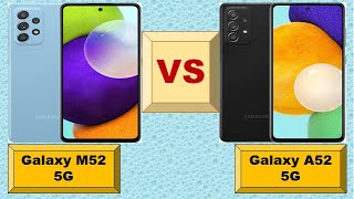 Samsung Galaxy M52 Vs Samsung Galaxy A52 5G [upl. by Ruhl415]