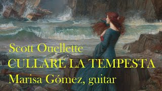 Cullare la Tempesta  Scott Ouellette Marisa Gómez guitar [upl. by Eanyl429]