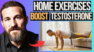 BOOST Testosterone NATURALLY With At HOME Exercises  Neuroscientist Andrew Huberman [upl. by Howland]