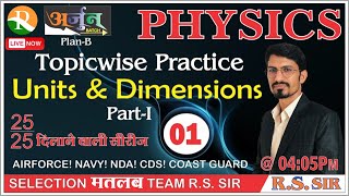 Units amp Dimensions  01 Physics Topic Wise Practice AIRFORCE  NAVY NDA Defence Exams  RS SIR [upl. by William]