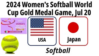 2024 Jul 20  Softball  Japan vs USA  2024 Womens Softball World Cup Gold Medal Game  20240720 [upl. by Gustaf]