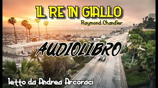 IL RE IN GIALLO  Audiolibro letto da Andrea Arcoraci [upl. by Normak]