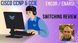 ENCOR1 CCIEEI1  CCNP 350401  Switching review Part1  Arabic [upl. by Yelah612]