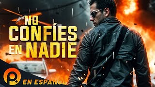 NO CONFÍES EN NADIE  PELICULA DE ACCIÓN EN ESPANOL LATINO [upl. by Llehcear706]