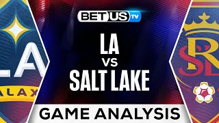 LA vs Salt Lake  MLS Expert Predictions Soccer Picks amp Best Bets [upl. by Padegs]