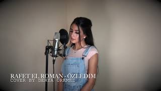 Rafet El Roman  Özledim Cover by Derya [upl. by Adelice]