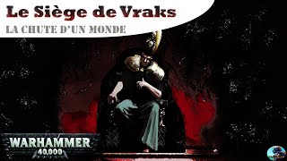 Warhammer 40 000 Le Siège de Vraks La Chute dun Monde [upl. by Frost434]