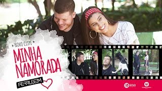 Ferrugem  Minha Namorada Clipe Oficial [upl. by Zenobia]