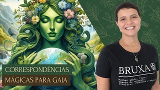 A Deusa Gaia e suas Correspondências Mágicas na Bruxaria Natural [upl. by Eyahc655]