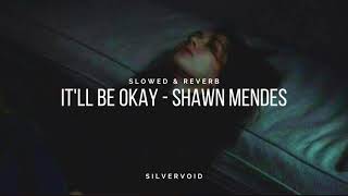 itll be okay  shawn mendes slowed amp reverb [upl. by Euqimod]