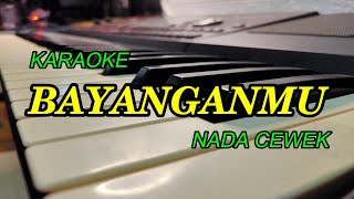 BAYANGANMU KARAOKE NADA CEWEK KORG PA700 [upl. by Ellehcrad]