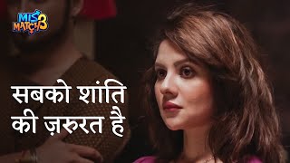 Sabko shanti ki zaroorat hain ft Paayel Rajdeep  Romance Comedy  Mismatch  hoichoi [upl. by Lorie]