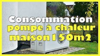 Consommation pompe à chaleur maison 150m2 [upl. by Ecar]