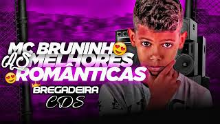 MC BRUNINHO Ã€S MELHORES MÃšSICAS ROMÃ‚NTICAS DE 2022 CD ATUALIZADO [upl. by Nur95]